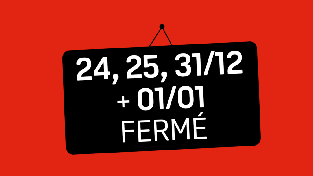 Fermeture 24, 25, 31/12 et 01/01