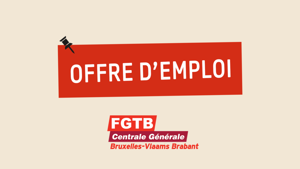 Le service social de la FGTB Centrale Générale recrute !